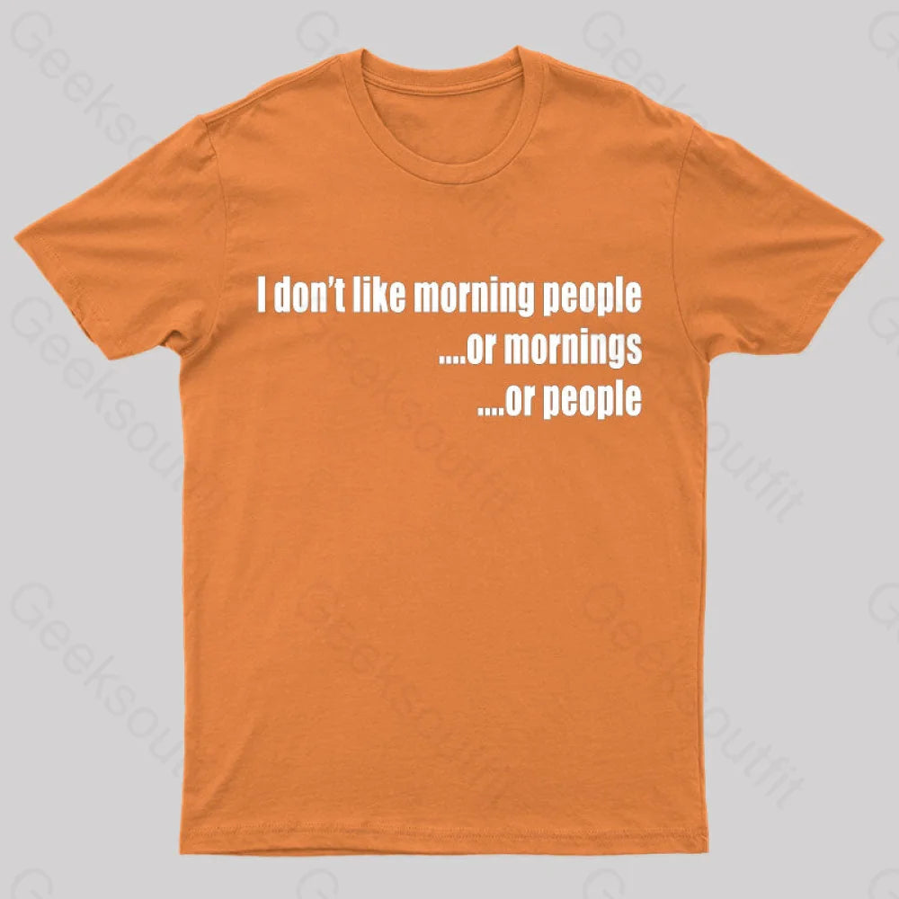 I Don’t Like Morning People T-Shirt Orange / S