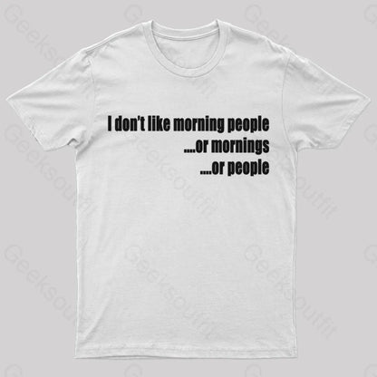 I Don’t Like Morning People T-Shirt White / S