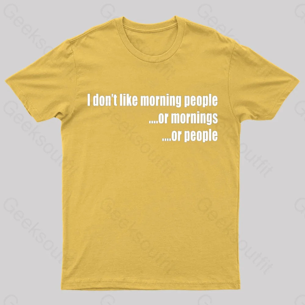 I Don’t Like Morning People T-Shirt Yellow / S