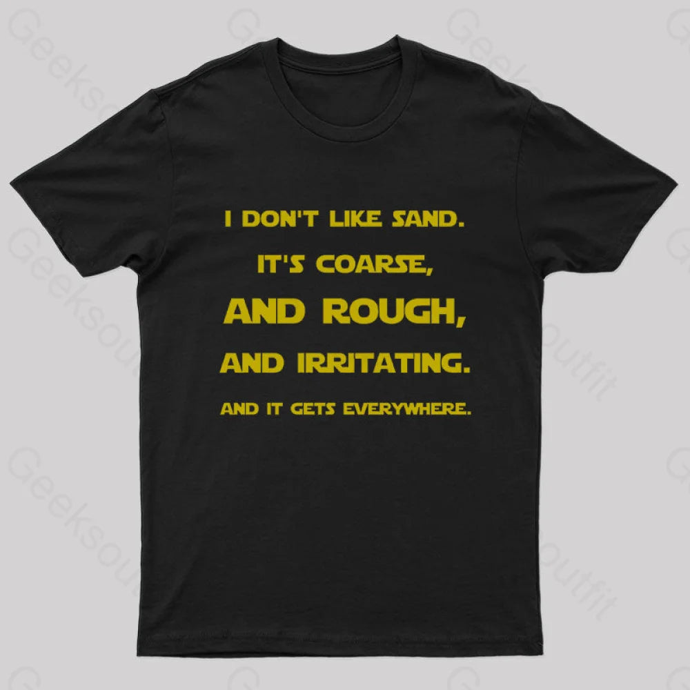 I Don’t Like Sand Quote Nerd T-Shirt Black / S