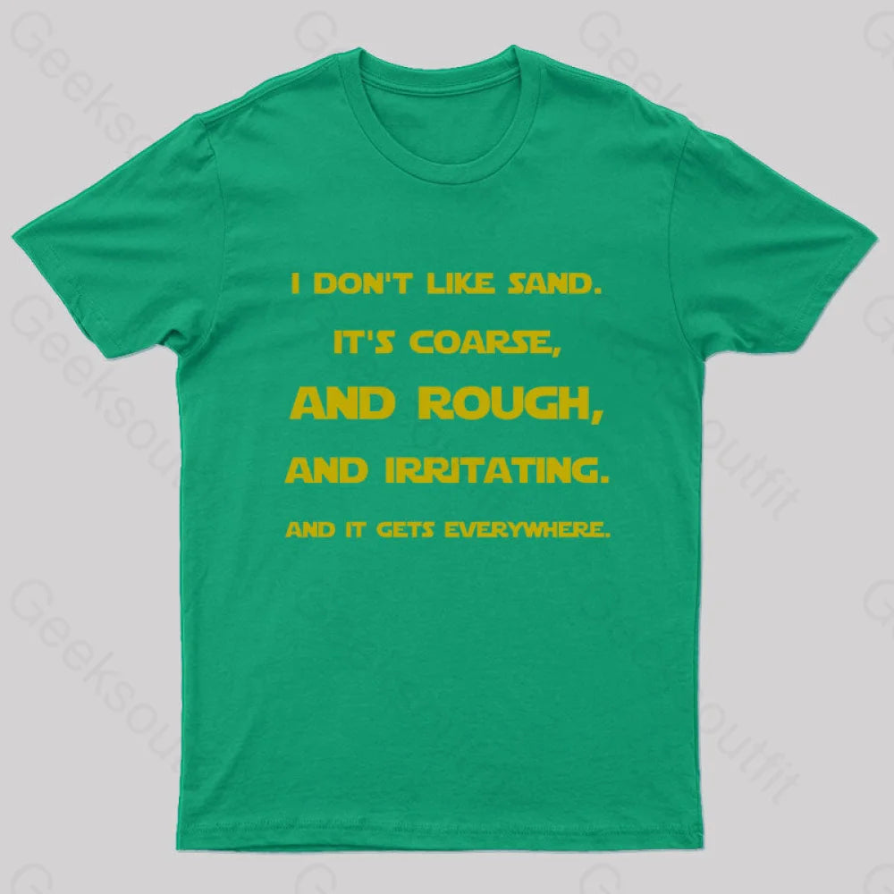 I Don’t Like Sand Quote Nerd T-Shirt Green / S