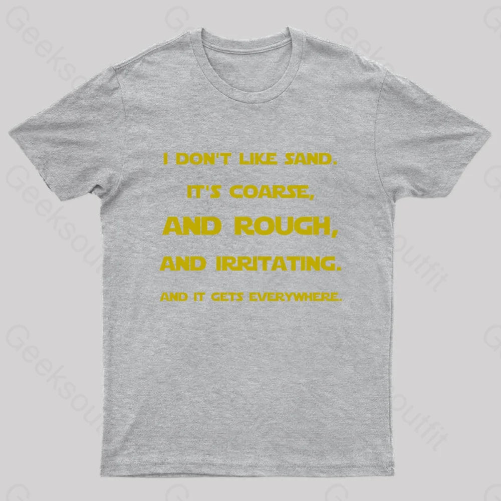 I Don’t Like Sand Quote Nerd T-Shirt Grey / S