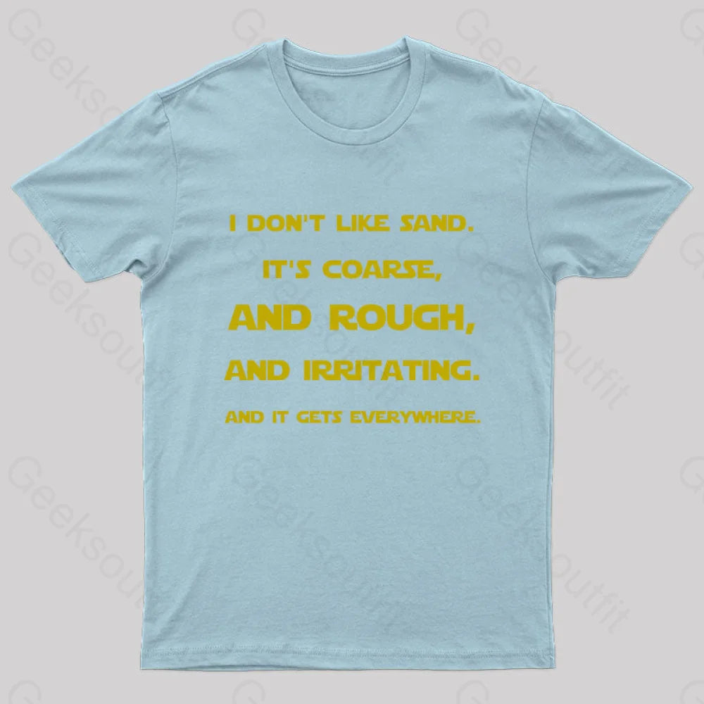 I Don’t Like Sand Quote Nerd T-Shirt Light Blue / S