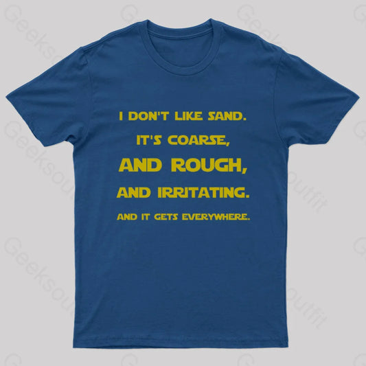 I Don’t Like Sand Quote Nerd T-Shirt Navy / S