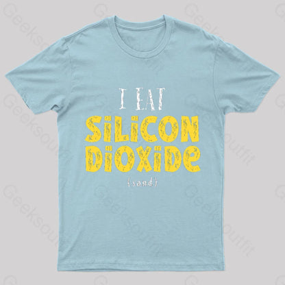 I Eat Silicon Dioxide Nerd T-Shirt