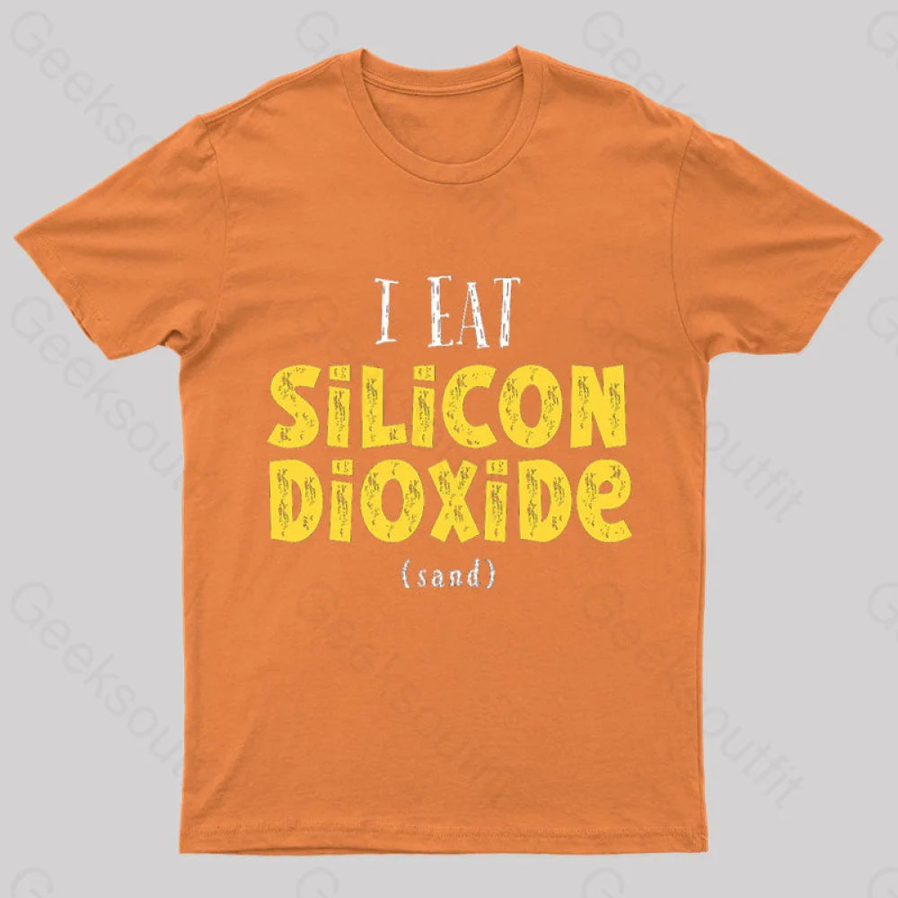 I Eat Silicon Dioxide Nerd T-Shirt