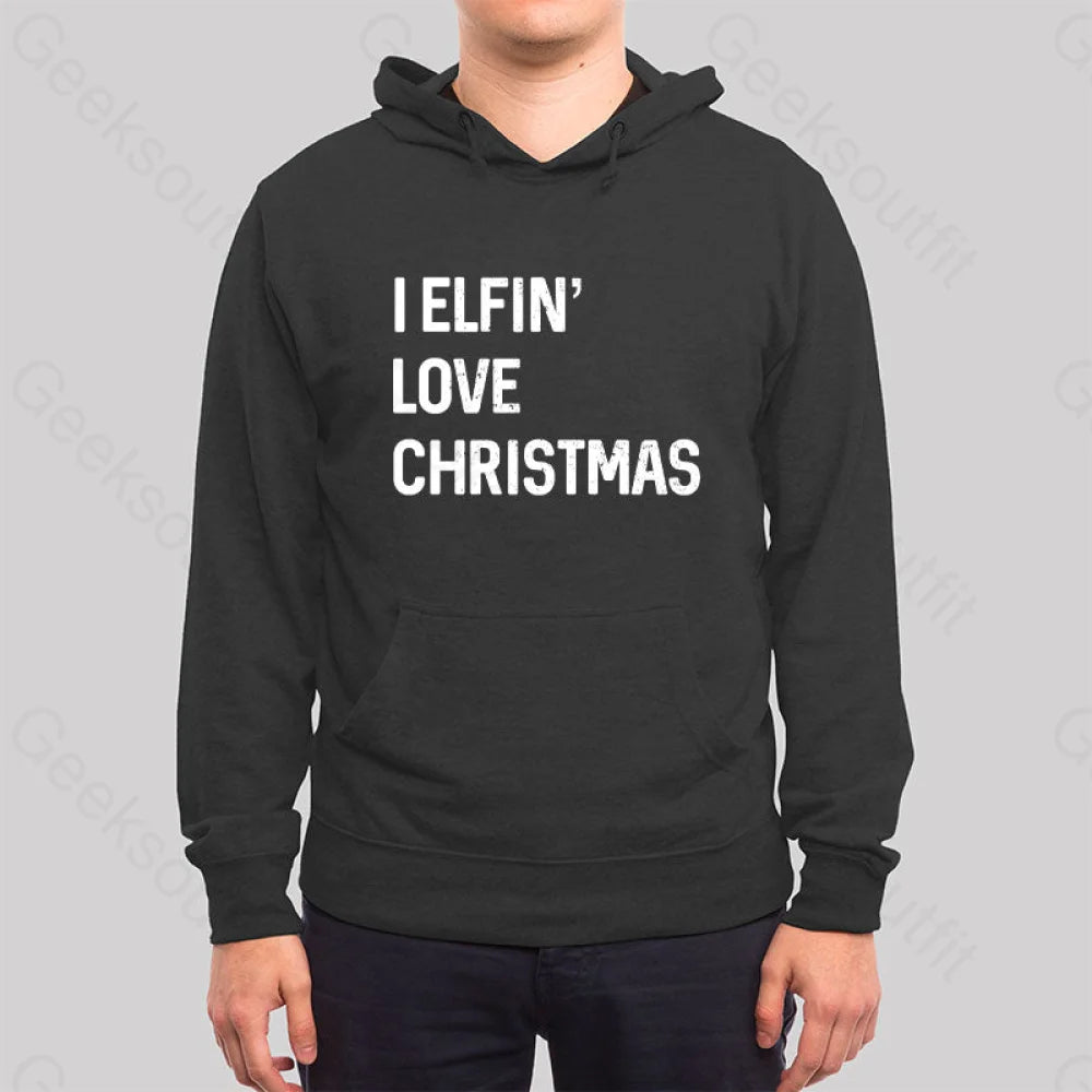 I Elfin Love Christmas Hoodie