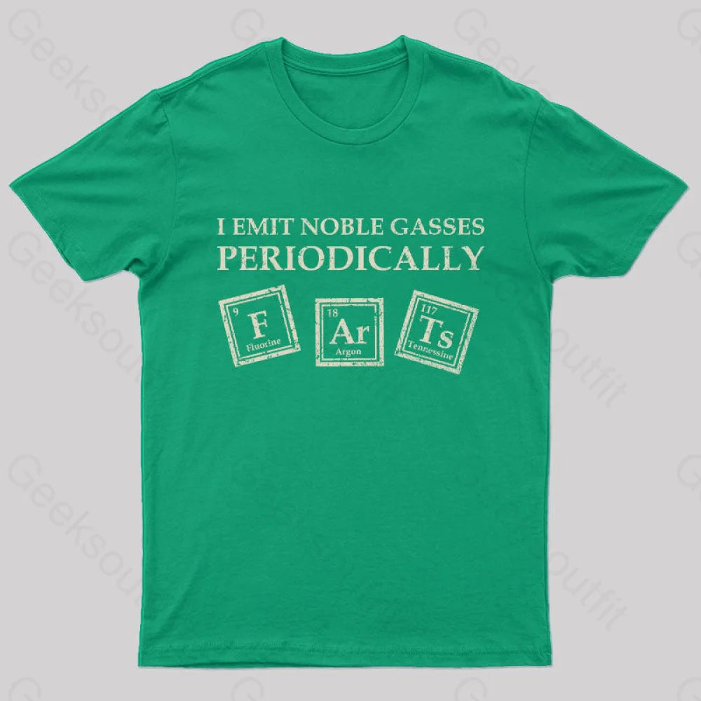 I Emit Noble Gasses Geek T-Shirt Green / S