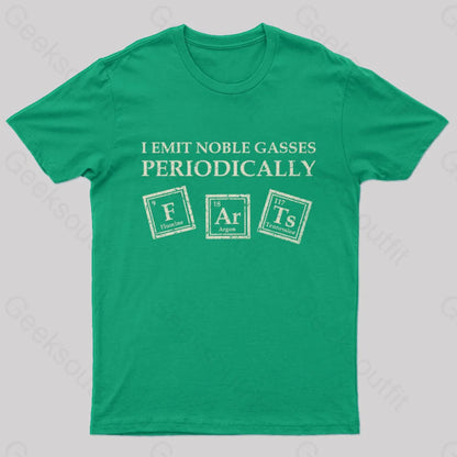 I Emit Noble Gasses Geek T-Shirt Green / S