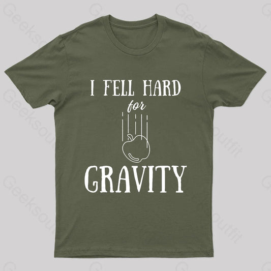 I Fell Hard For Gravity Nerd T-Shirt Army Green / S