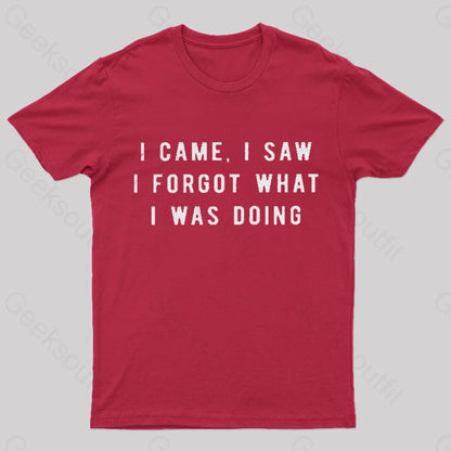 I Forgot What Was Doing Geek T-Shirt Red / S