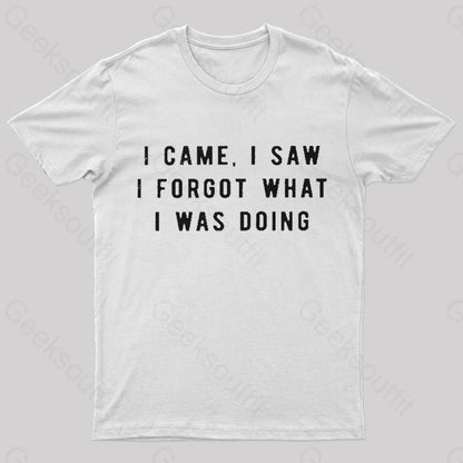 I Forgot What Was Doing Geek T-Shirt White / S