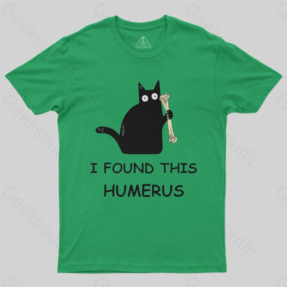 I Found This Humerus T-Shirt - Geeksoutfit