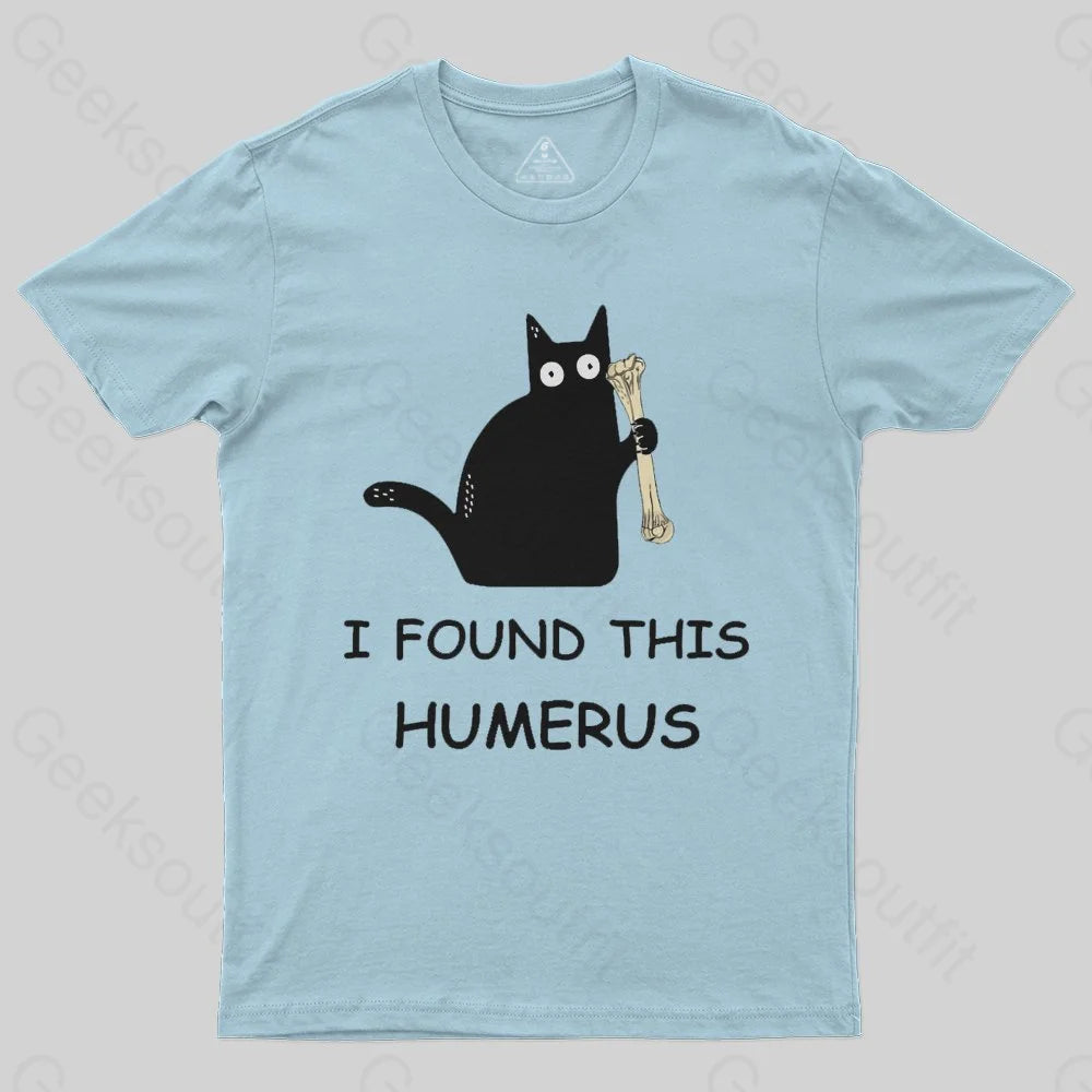 I Found This Humerus T-Shirt - Geeksoutfit