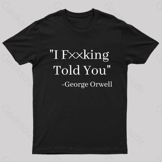 I Fxxking Told You Nerd T-Shirt Black / S