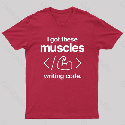 I Got These Muscles Writing Code Coding Geek T-Shirt Red / S