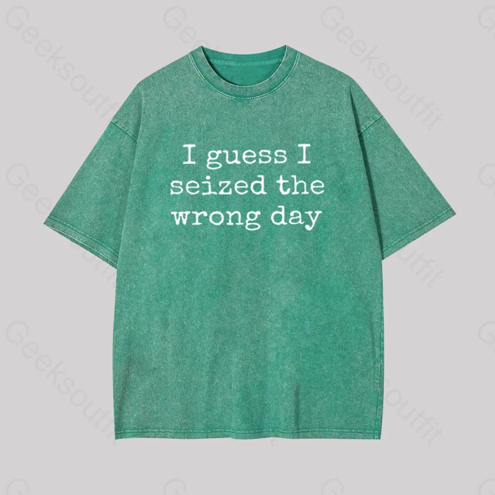 I Guess Seized The Wrong Day Geek Washed T-Shirt Grass Green / S