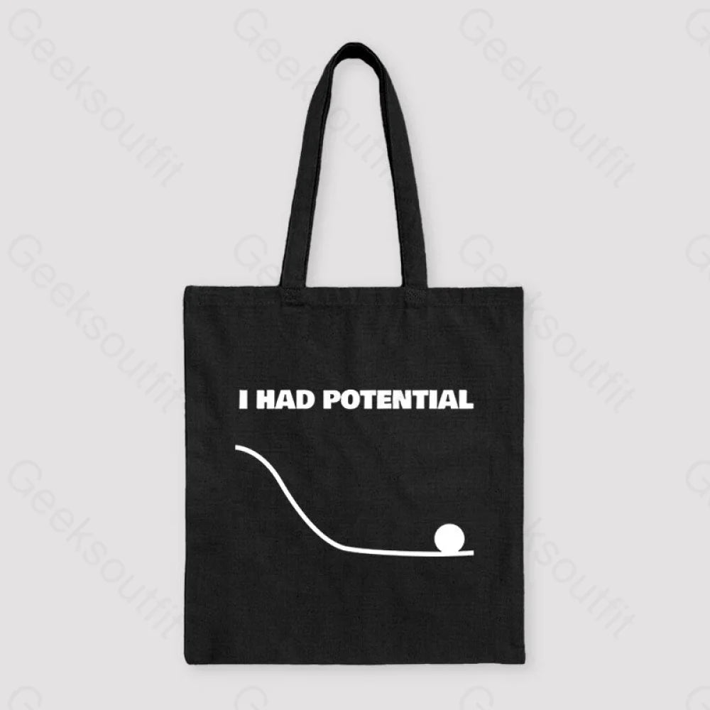 I Had Potential Unisex Tote Bag