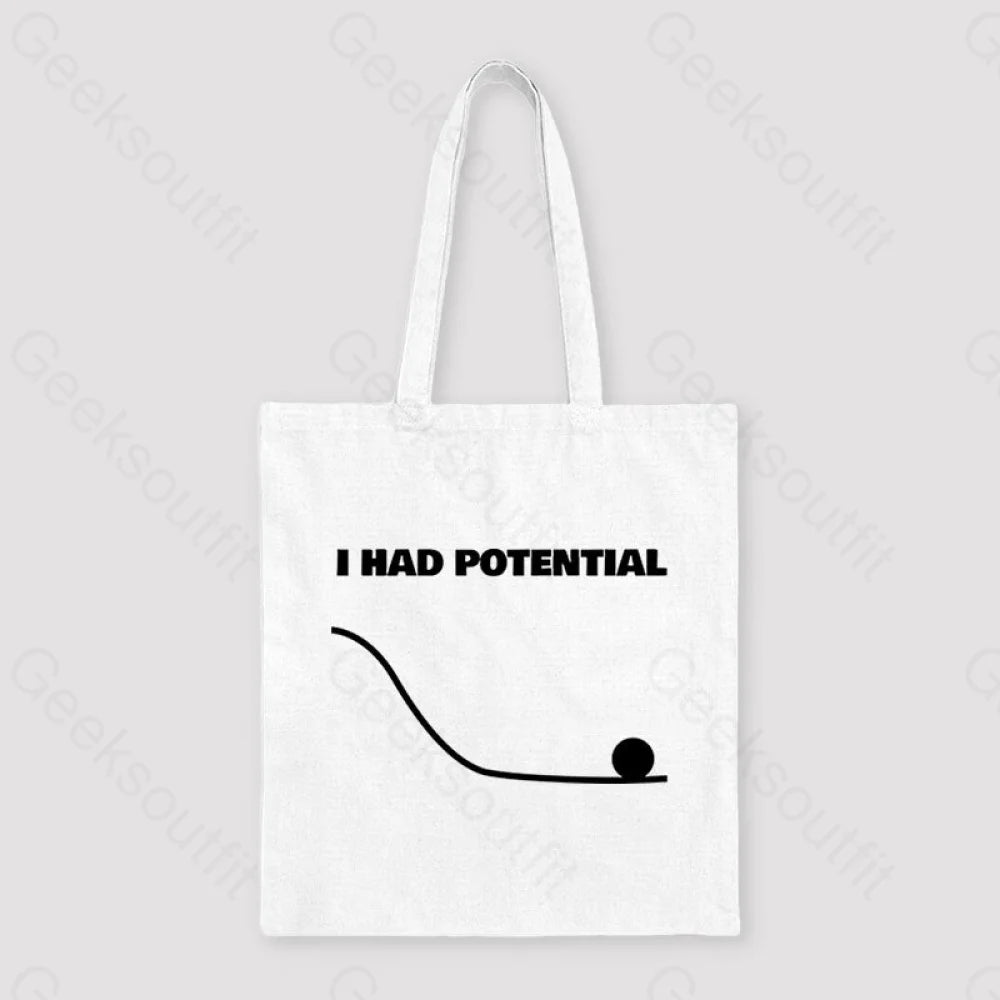 I Had Potential Unisex Tote Bag