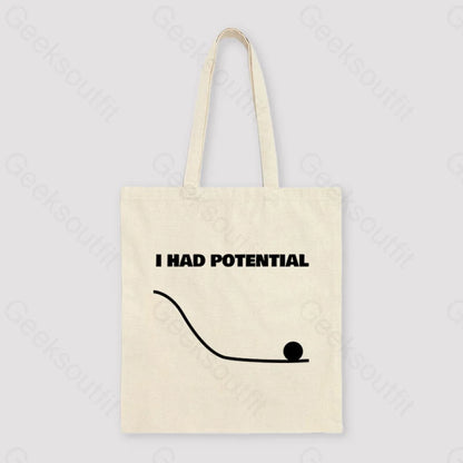 I Had Potential Unisex Tote Bag