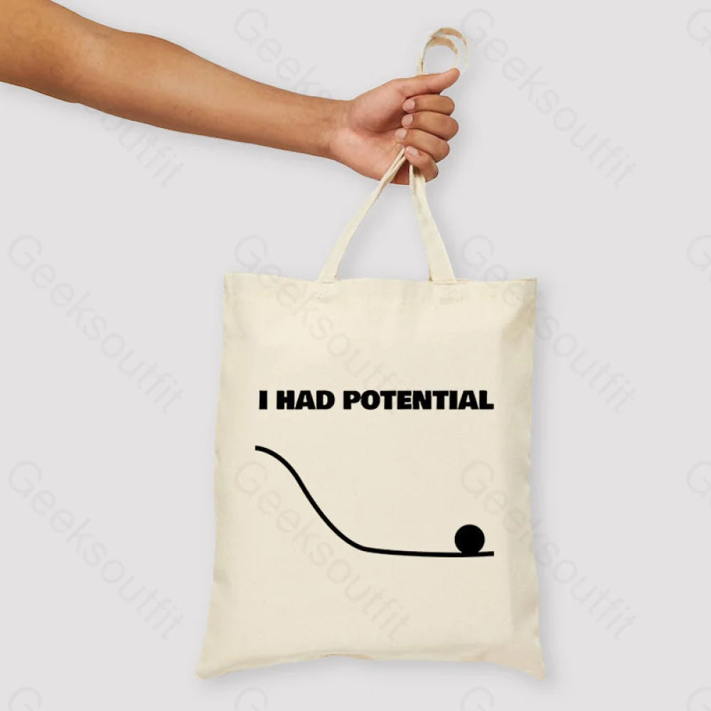 I Had Potential Unisex Tote Bag Beige