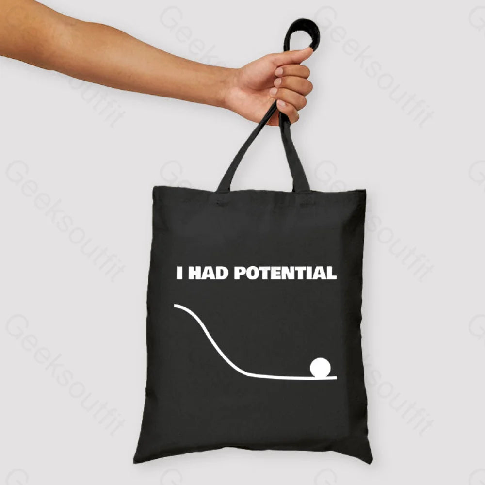 I Had Potential Unisex Tote Bag Black