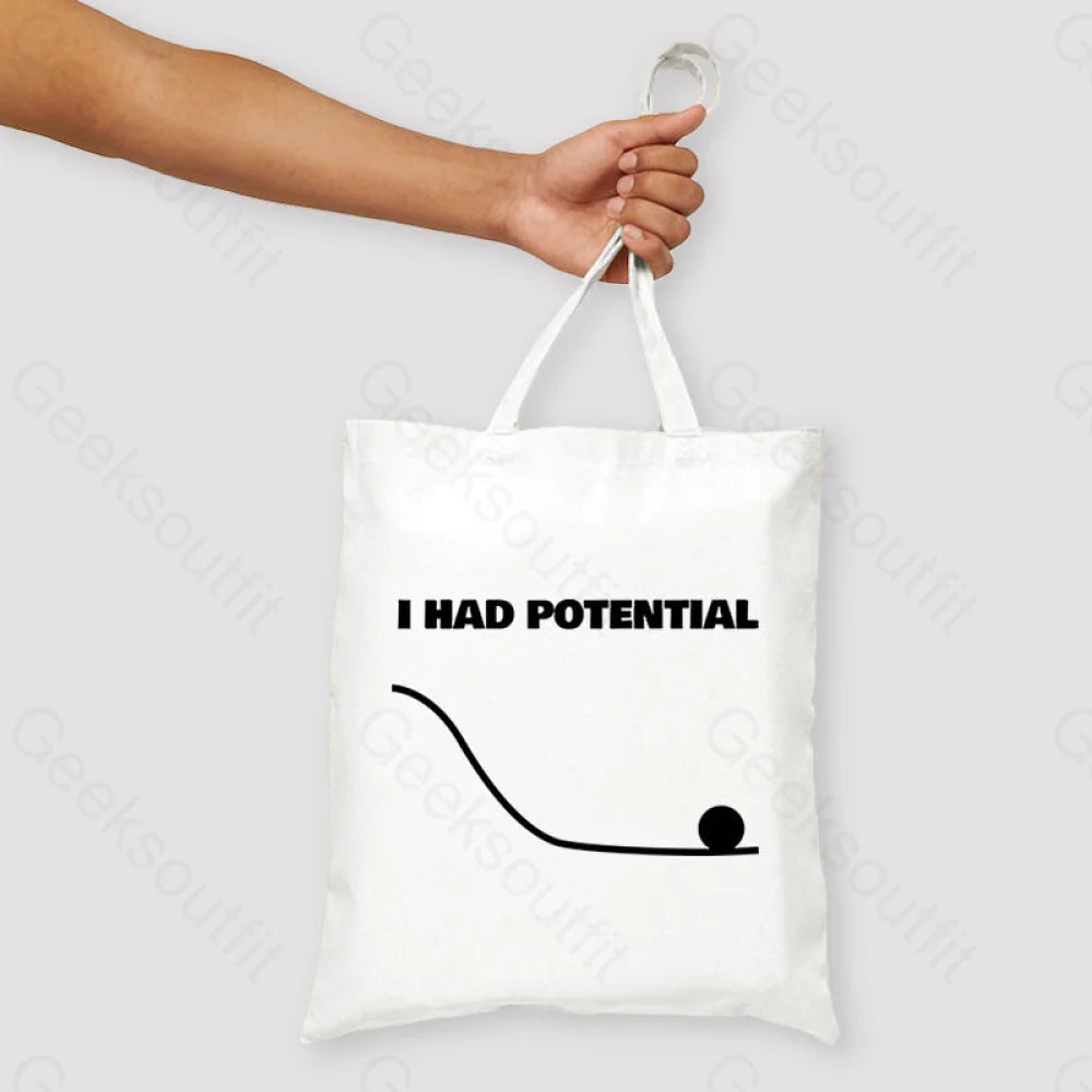 I Had Potential Unisex Tote Bag White