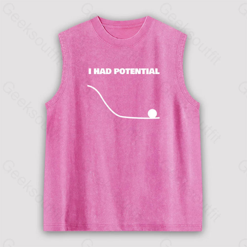 I Had Potential Unisex Washed Tank Pink / S