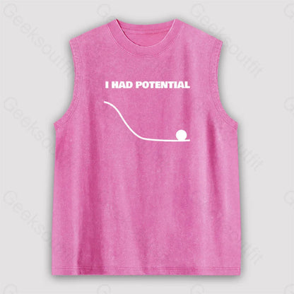 I Had Potential Unisex Washed Tank Pink / S