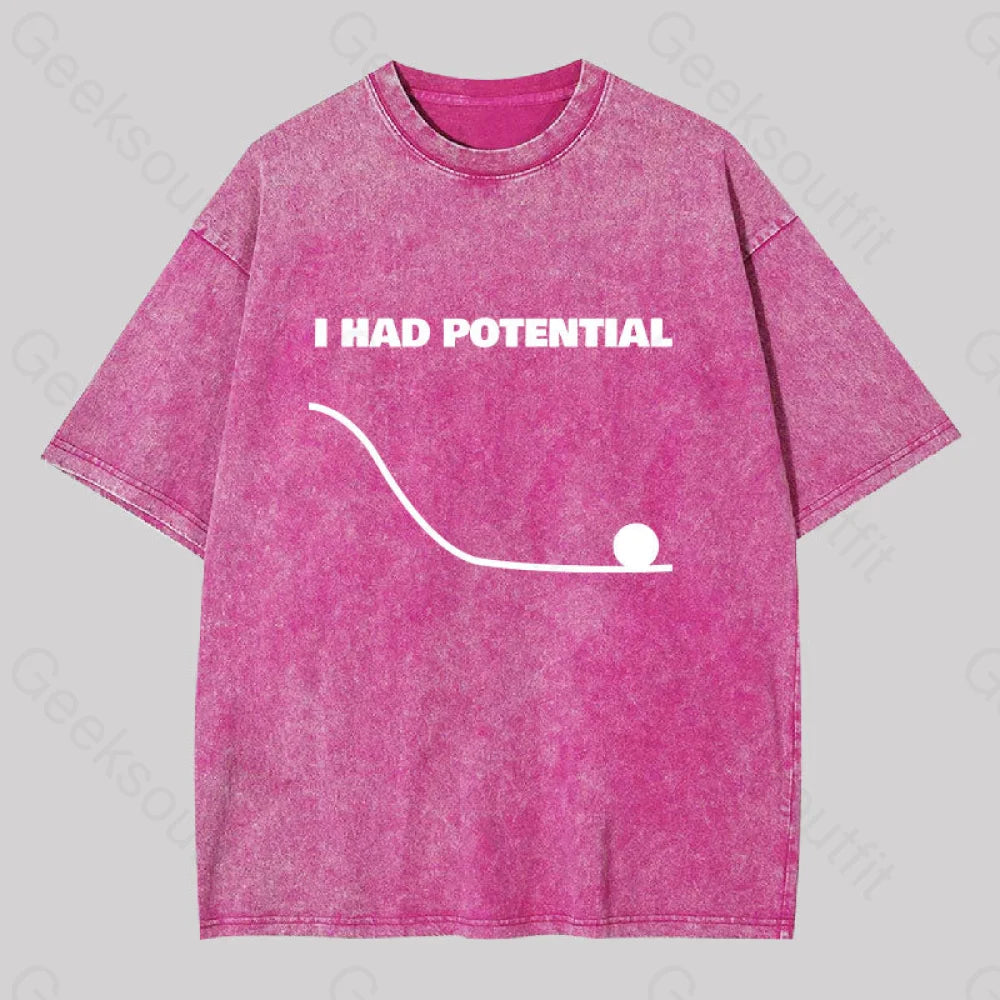 I Had Potential Washed T-Shirt Rose Red / S