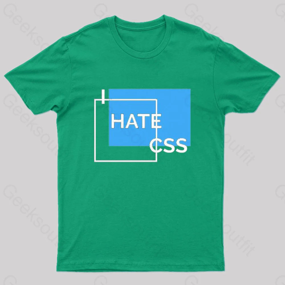 I Hate Css Nerd T-Shirt Green / S