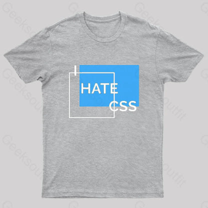 I Hate Css Nerd T-Shirt Grey / S