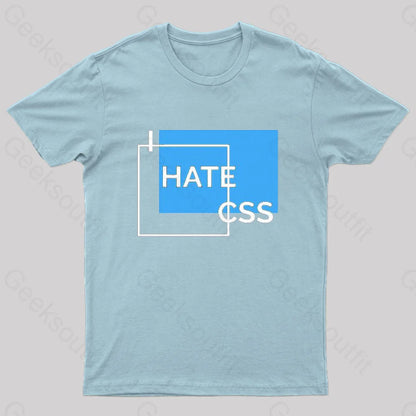 I Hate Css Nerd T-Shirt Light Blue / S