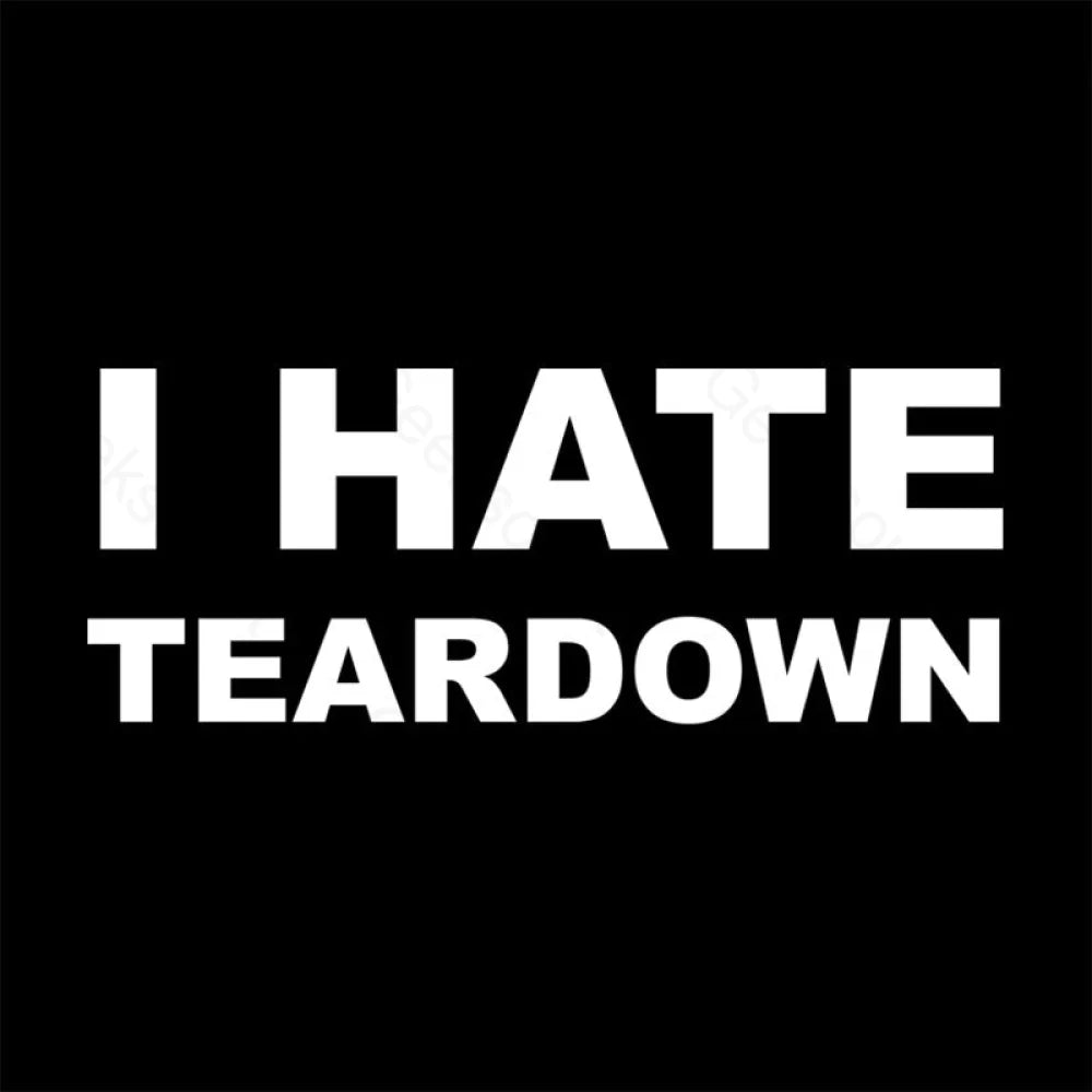 I Hate Teardown Geek T-Shirt