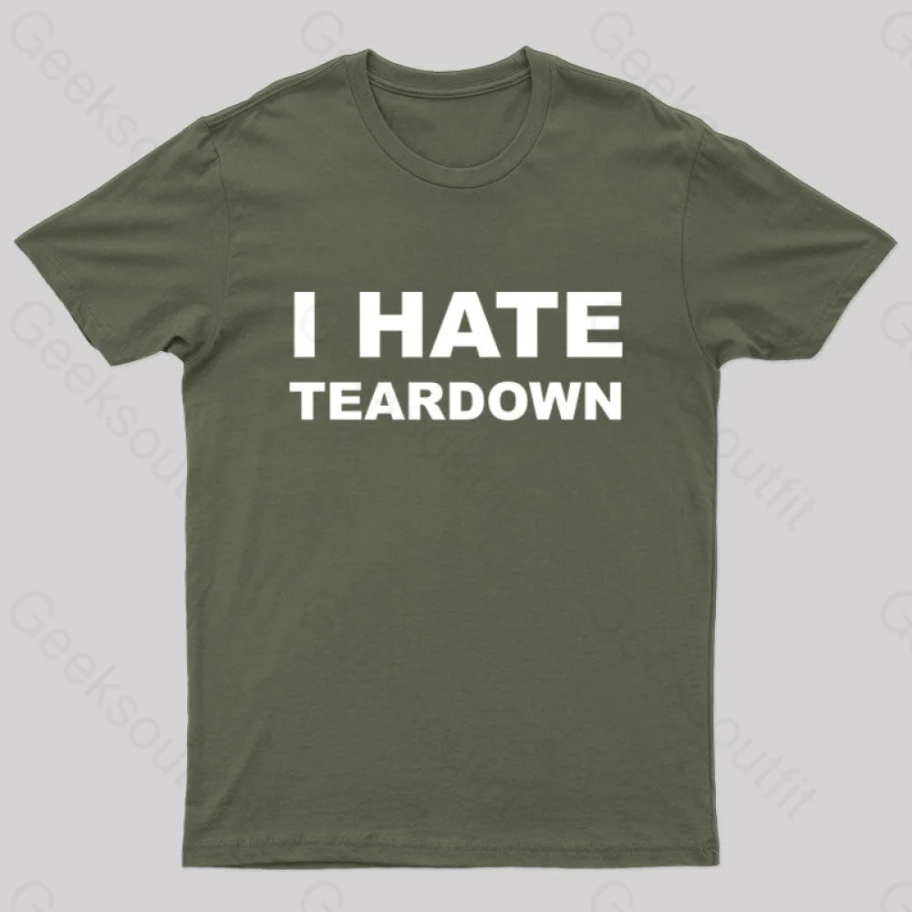 I Hate Teardown Geek T-Shirt