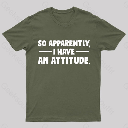 I Have An Attitude Nerd T-Shirt Army Green / S