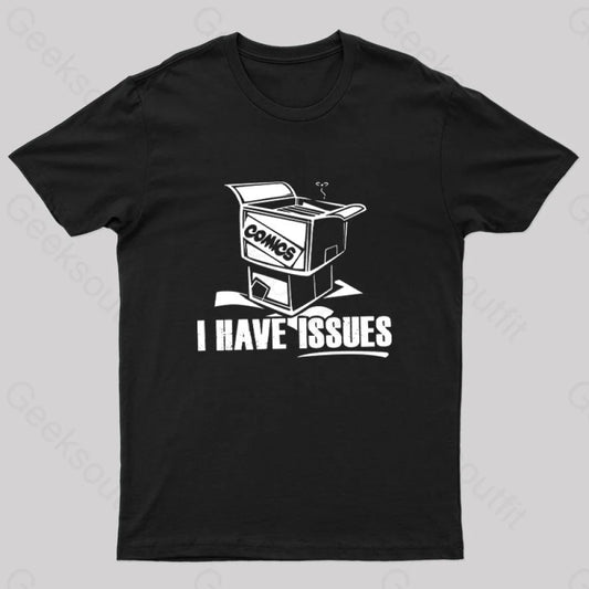 I Have Issues Nerd T-Shirt Black / S