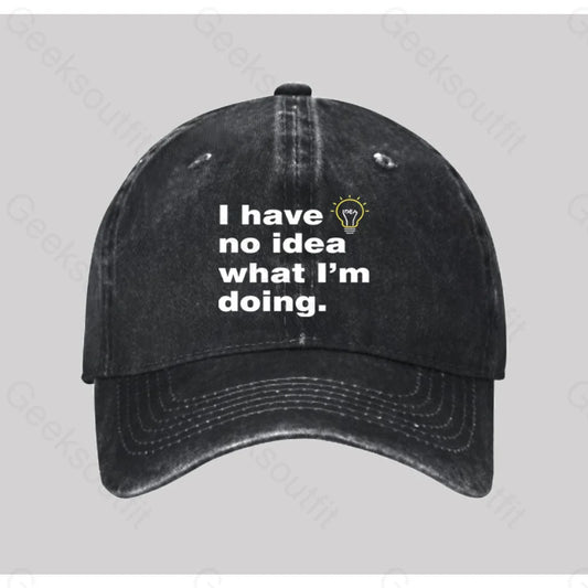 I Have No Idea What I’m Doing Washed Vintage Baseball Cap Black