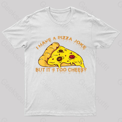 I Have Pizza Joke Nerd T-Shirt White / S