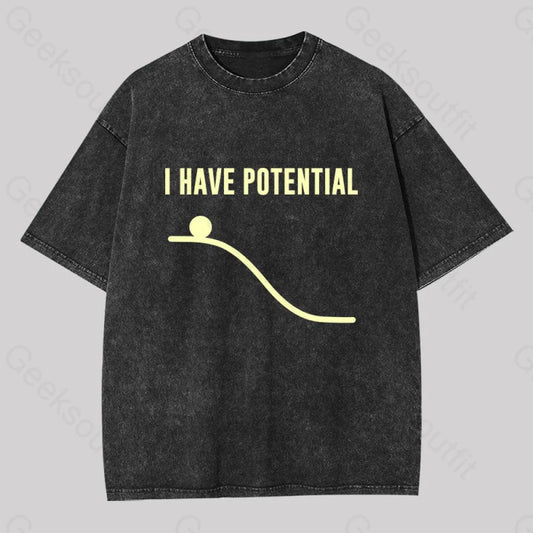 I Have Potential Energy Science Washed T-Shirt Black / S