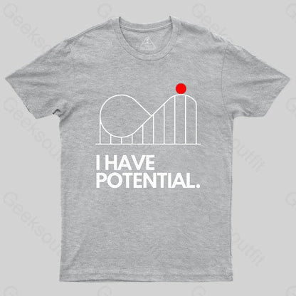 I Have Potential Funny Physics T-shirt - Geeksoutfit