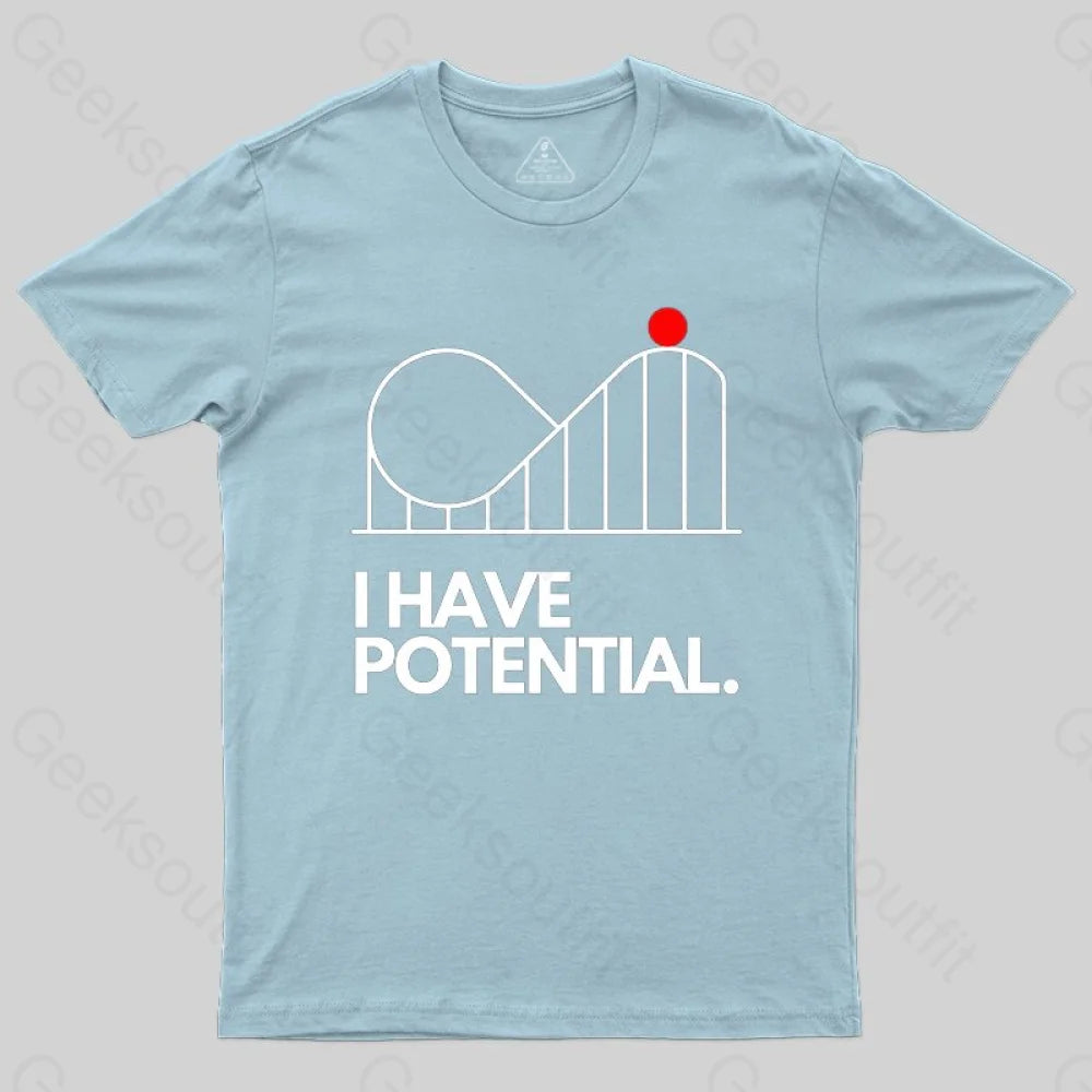 I Have Potential Funny Physics T-shirt - Geeksoutfit