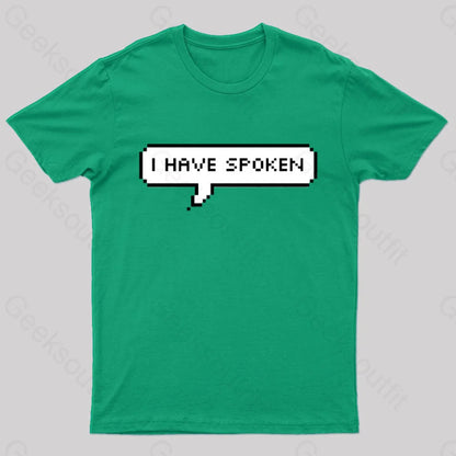 I Have Spoken Geek T-Shirt Green / S