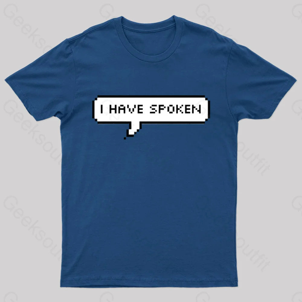 I Have Spoken Geek T-Shirt Navy / S