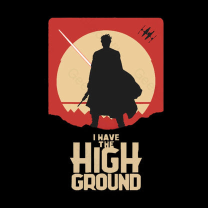 I Have The High Ground Geek T-Shirt