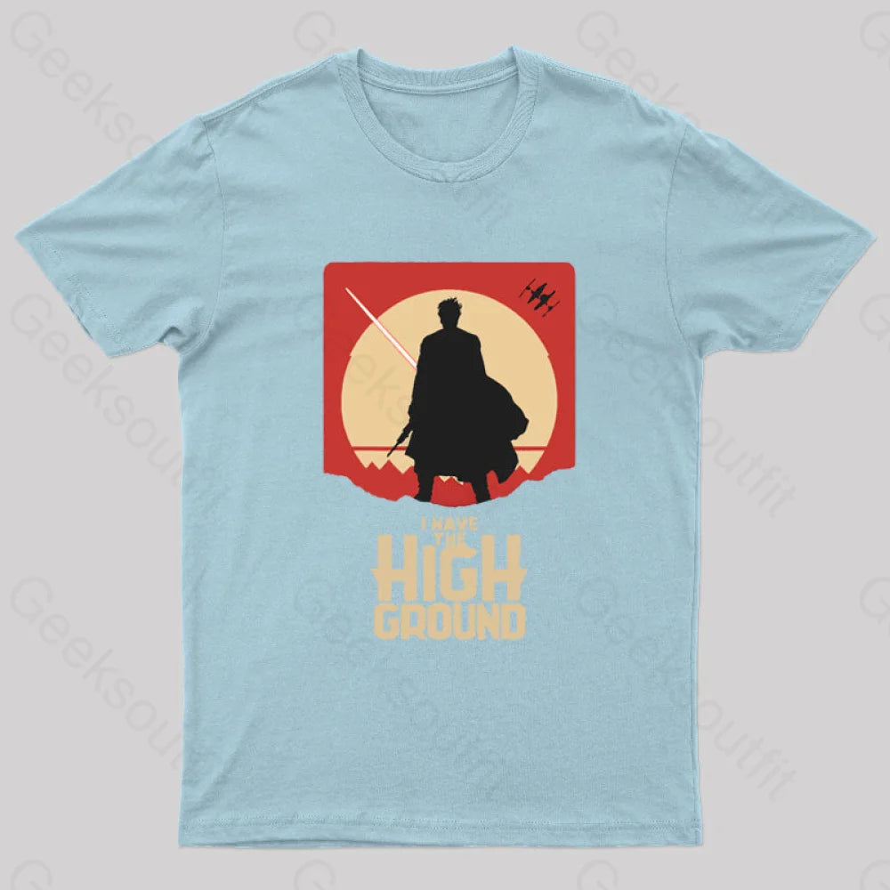 I Have The High Ground Geek T-Shirt Light Blue / S