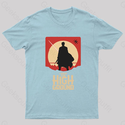 I Have The High Ground Geek T-Shirt Light Blue / S