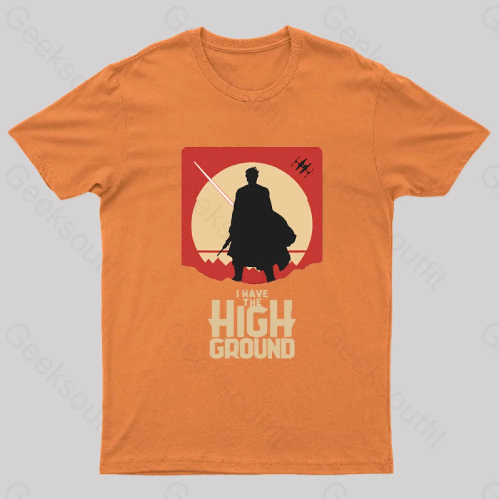 I Have The High Ground Geek T-Shirt Orange / S