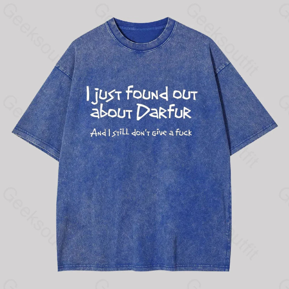 I Just Found Out About Darfur Washed T-Shirt Blue / S