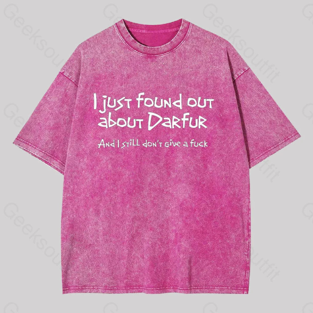 I Just Found Out About Darfur Washed T-Shirt Rose Red / S